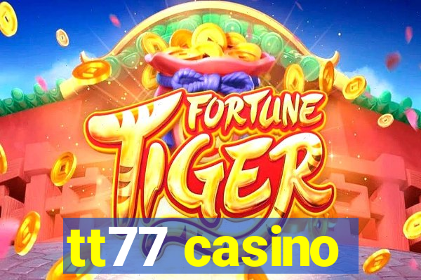 tt77 casino