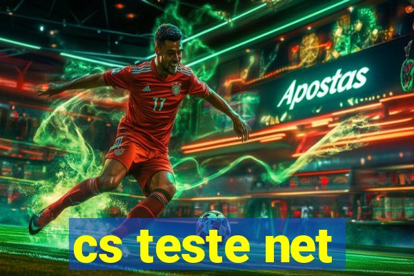 cs teste net