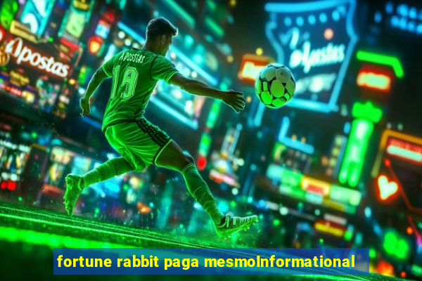 fortune rabbit paga mesmoInformational