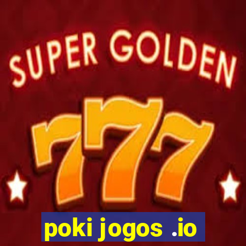 poki jogos .io