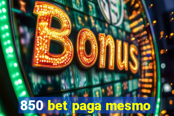 850 bet paga mesmo