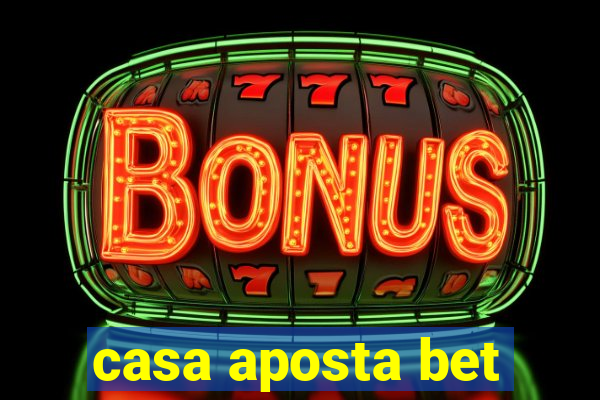 casa aposta bet