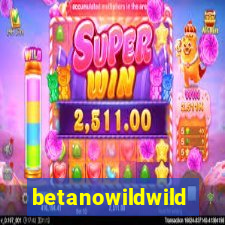 betanowildwild