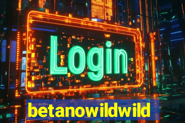 betanowildwild