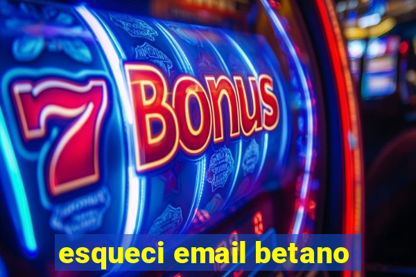 esqueci email betano