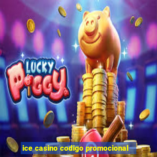 ice casino codigo promocional