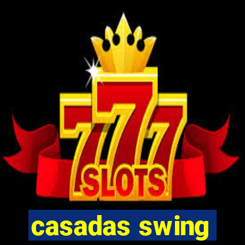 casadas swing