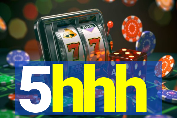 5hhh