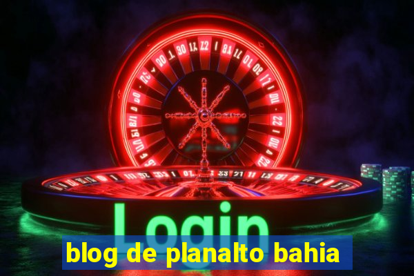 blog de planalto bahia