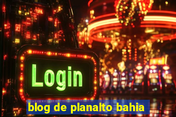 blog de planalto bahia