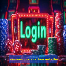 casinos que aceitam neteller