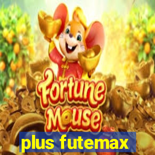 plus futemax