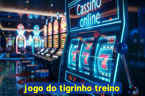 jogo do tigrinho treino