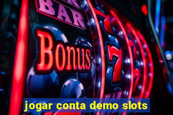 jogar conta demo slots