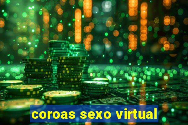 coroas sexo virtual