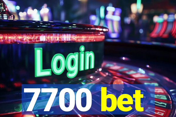 7700 bet