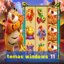 temas windows 11