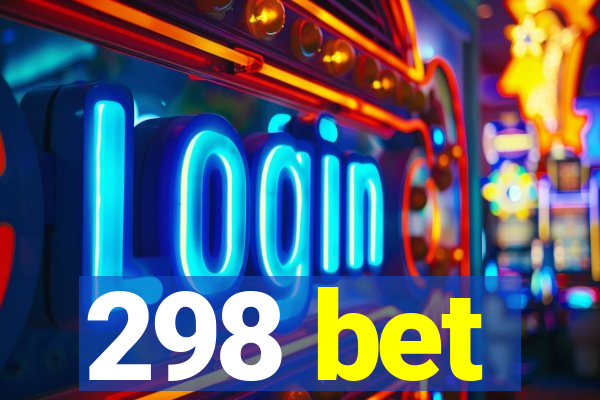 298 bet