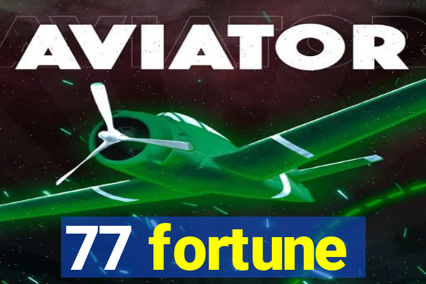 77 fortune