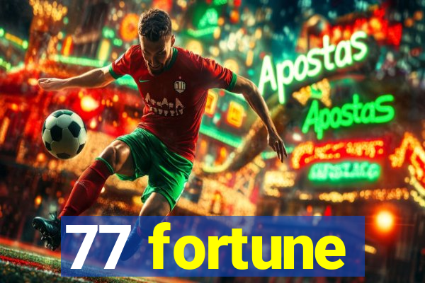 77 fortune