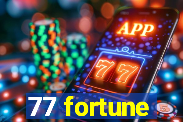 77 fortune