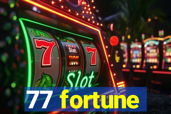 77 fortune