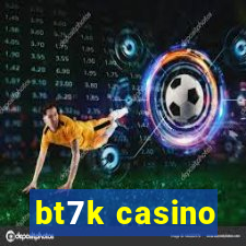 bt7k casino