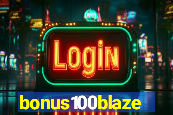 bonus100blaze