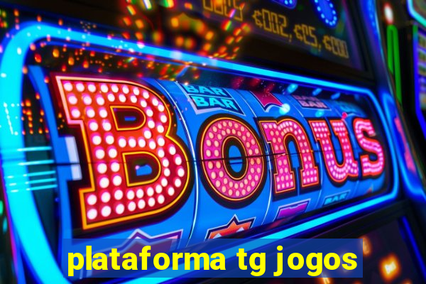 plataforma tg jogos