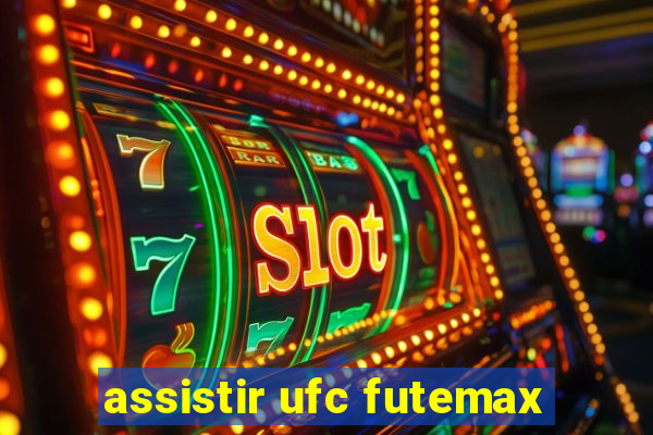 assistir ufc futemax