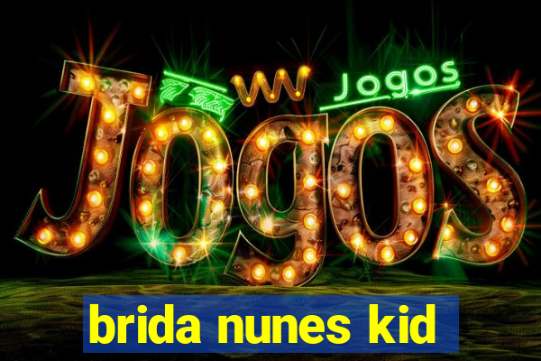 brida nunes kid