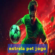 estrela pet jogo