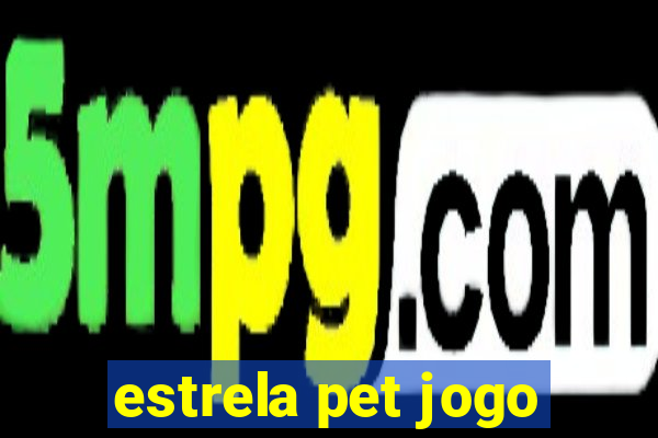 estrela pet jogo