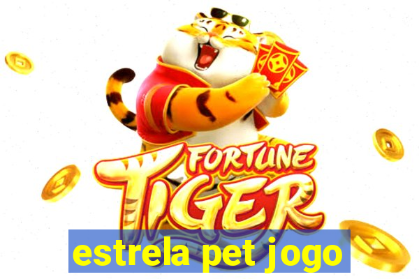 estrela pet jogo