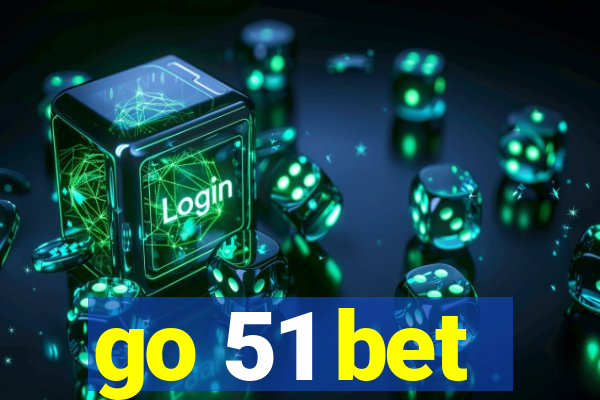 go 51 bet