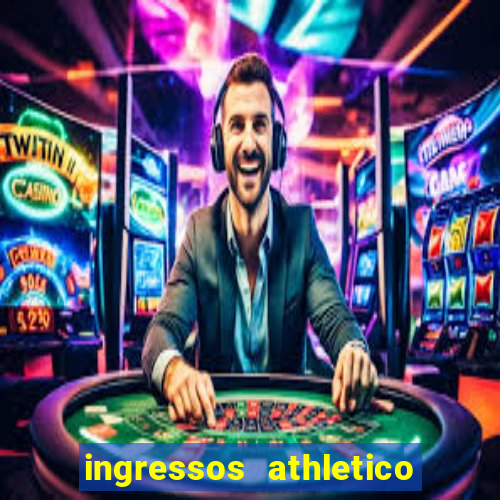 ingressos athletico x flamengo