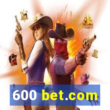 600 bet.com