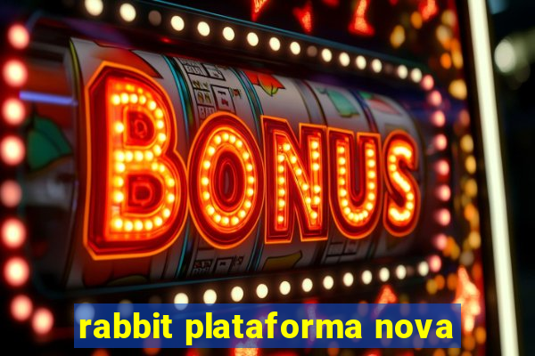 rabbit plataforma nova