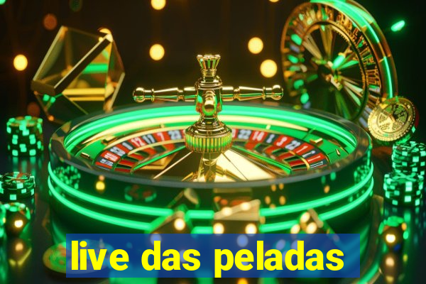 live das peladas