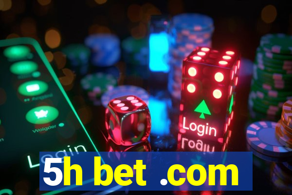 5h bet .com