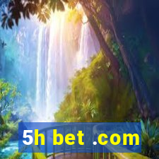 5h bet .com