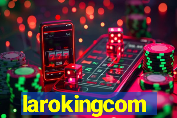 larokingcom