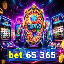 bet 65 365