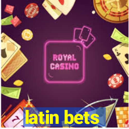 latin bets