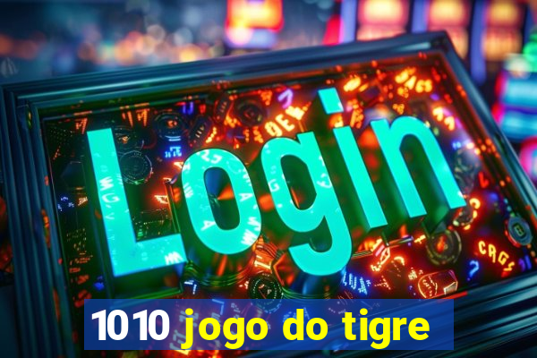 1010 jogo do tigre