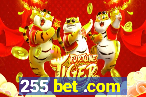 255 bet .com