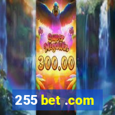 255 bet .com