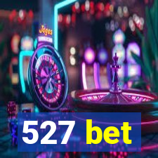 527 bet