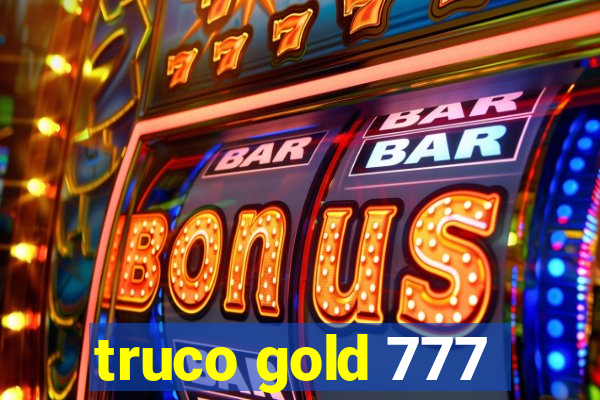 truco gold 777