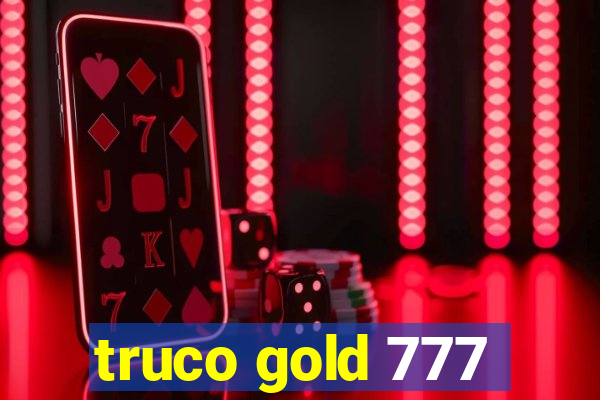 truco gold 777